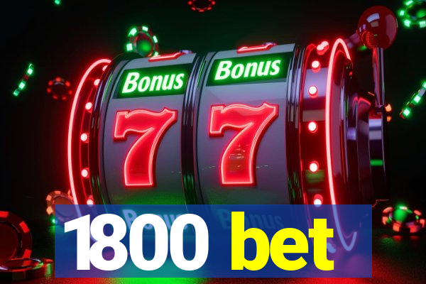 1800 bet